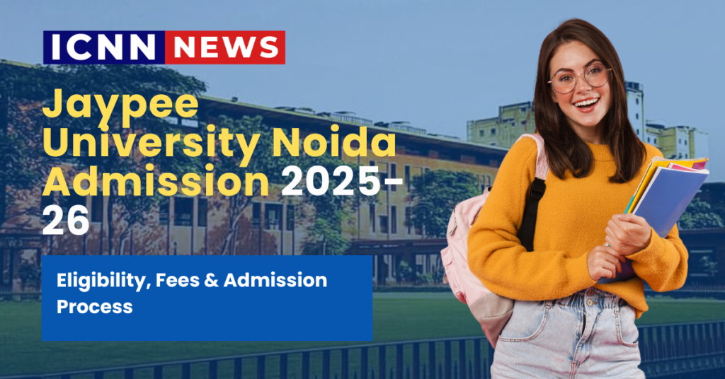 Jaypee University Noida Admission 2025-26