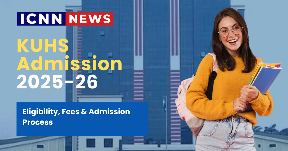 KUHS Admission 2025 | UG , PG courses & Last date