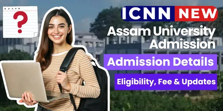 Assam University Admission