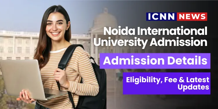 Noida International University Admission